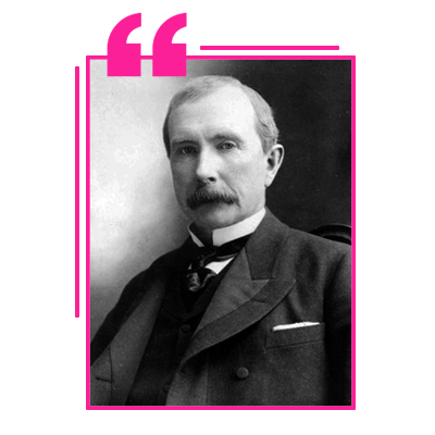 - John D. Rockefeller